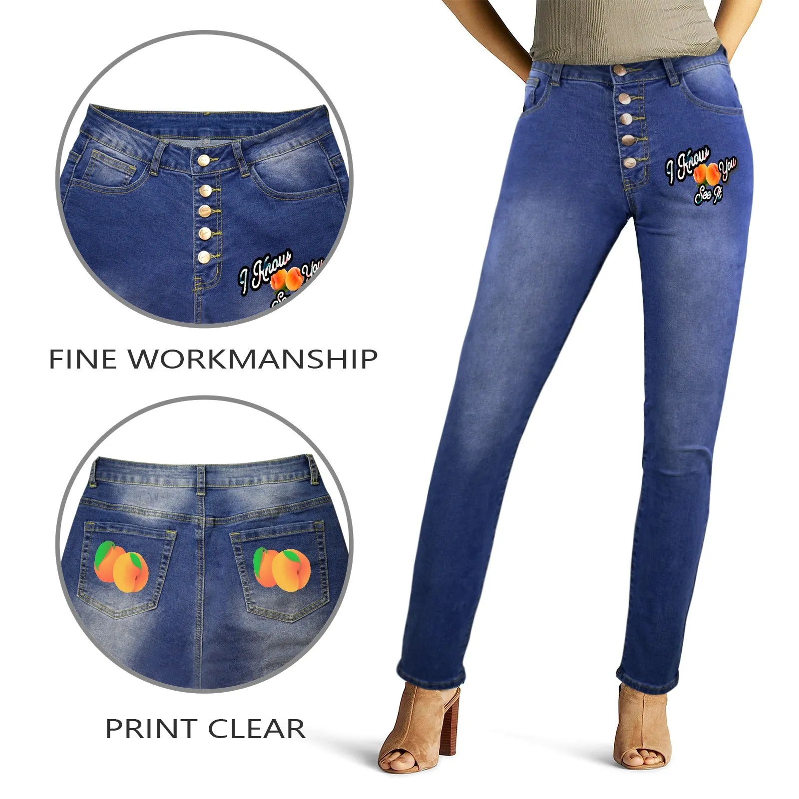 I Know You See It Women's Jeans